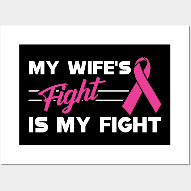 Breast Cancer - My wife fight is my fight Wall Art by KC Happy Shop